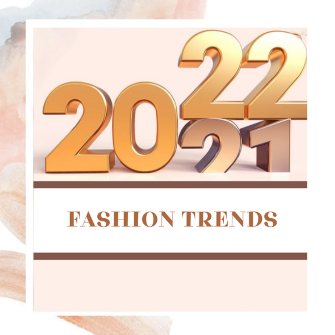 Fashion Trends to Look Out for in 2022